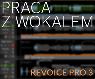 Praca z wokalem - Revoice Pro 3